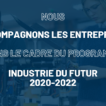 Nous vous accompagnons dans le cadre du programme industrie du futur